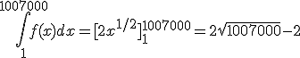 \int^{1007000}_1 f(x) dx = [2x^{1/2}]^{1007000}_1 = 2\sqrt{1007000}-2